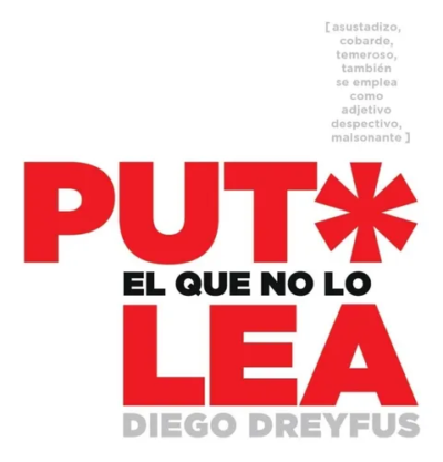 Put* El Que No Lo Lea, Diego Dreyfus